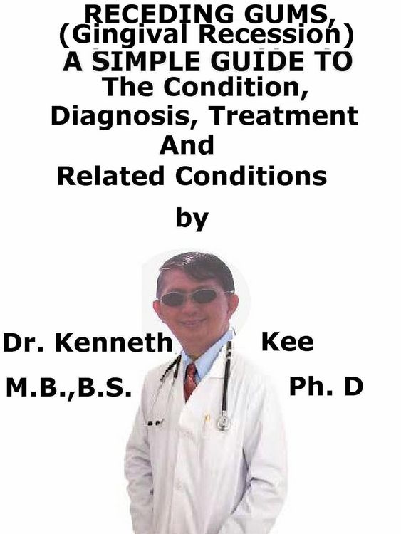 Produktbild: Receding Gums, (Gingival Recession) A Simple Guide To The Condition, Diagnosis, Treatment And Related Conditions