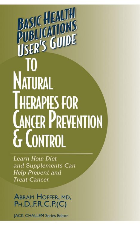 Produktbild: User's Guide to Natural Therapies for Cancer Prevention and Control