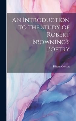 Produktbild: An Introduction to the Study of Robert Browning's Poetry