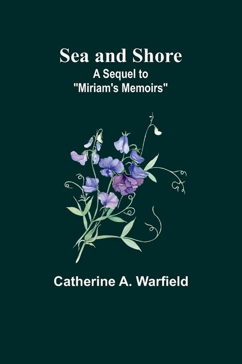 Produktbild: Sea and Shore; A Sequel to "Miriam's Memoirs"