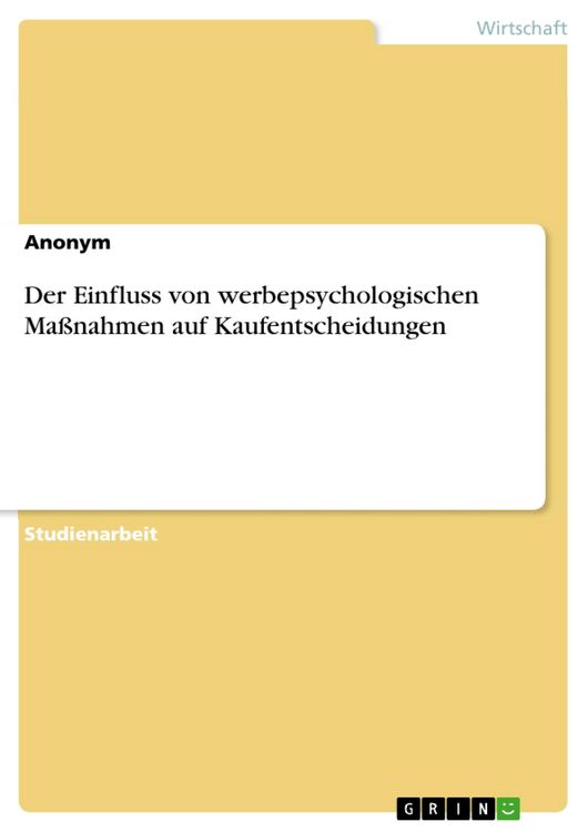 Produktbild: Der Einfluss von werbepsychologischen Ma&szlig;nahmen auf Kaufentscheidungen