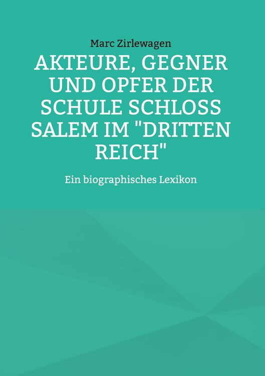Produktbild: Akteure, Gegner und Opfer der Schule Schloss Salem im "Dritten Reich"
