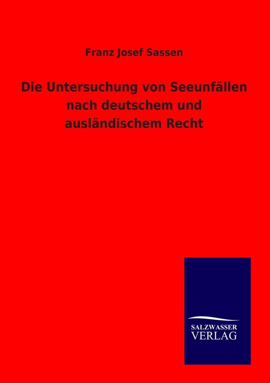 Produktbild: Die Untersuchung von Seeunf&auml;llen nach deutschem und ausl&auml;ndischem Recht