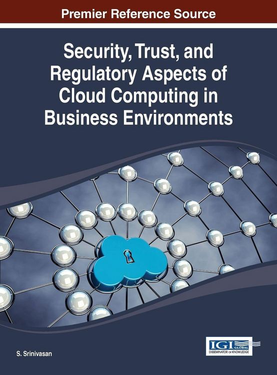 Produktbild: Security, Trust, and Regulatory Aspects of Cloud Computing in Business Environments