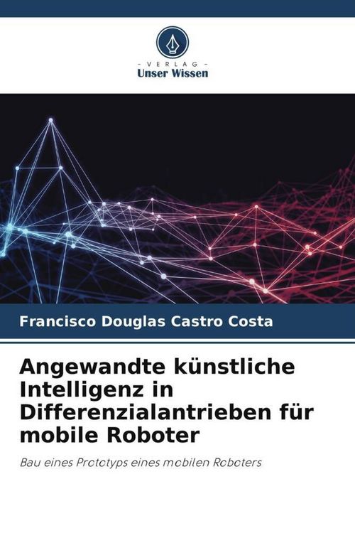 Angewandte knstliche Intelligenz in Differenzialantrieben fr mobile  Roboter" online kaufen