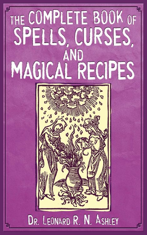 Produktbild: The Complete Book of Spells, Curses, and Magical Recipes