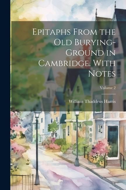 Produktbild: Epitaphs From the old Burying-ground in Cambridge. With Notes; Volume 2