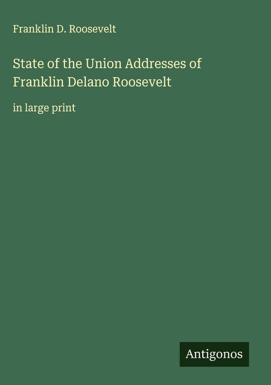 Produktbild: State of the Union Addresses of Franklin Delano Roosevelt