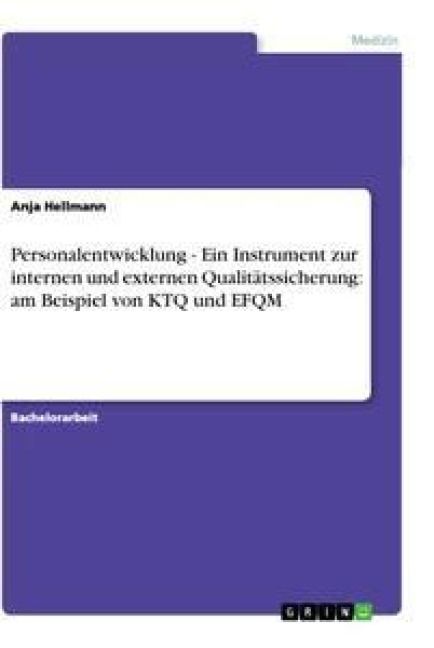 Produktbild: Personalentwicklung - Ein Instrument zur internen und externen Qualit&auml;tssicherung: am Beispiel von KTQ und EFQM