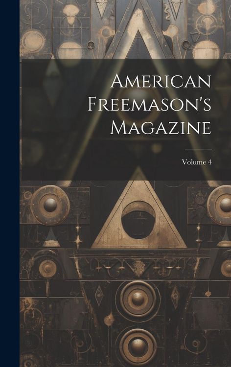 Produktbild: American Freemason's Magazine; Volume 4