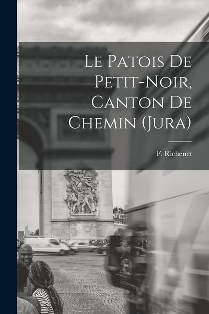 Produktbild: Le patois de Petit-Noir, Canton de Chemin (Jura)