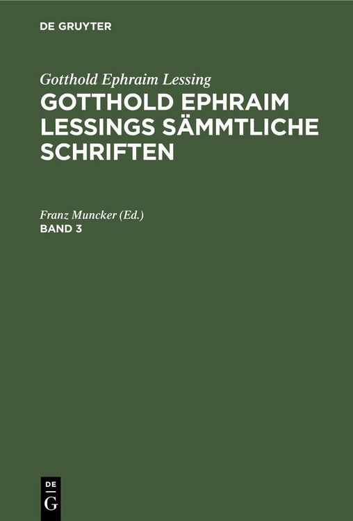 Produktbild: Gotthold Ephraim Lessing: Gotthold Ephraim Lessings S&auml;mmtliche Schriften. Band 3