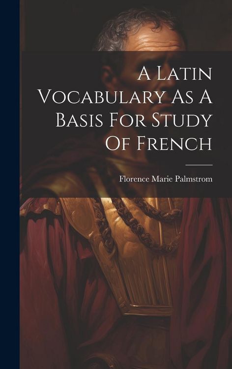 Produktbild: A Latin Vocabulary As A Basis For Study Of French