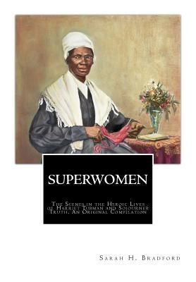 Produktbild: SuperWomen: The Scenes in the Heroic Lives of Harriet Tubman and Sojourner Truth