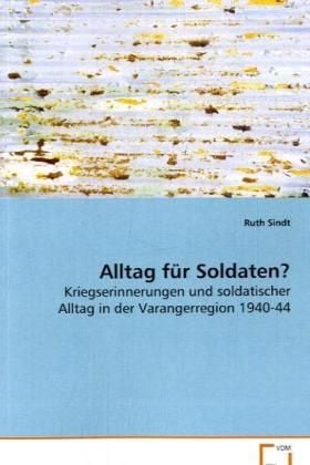 Produktbild: Sindt Ruth: Alltag f&uuml;r Soldaten?