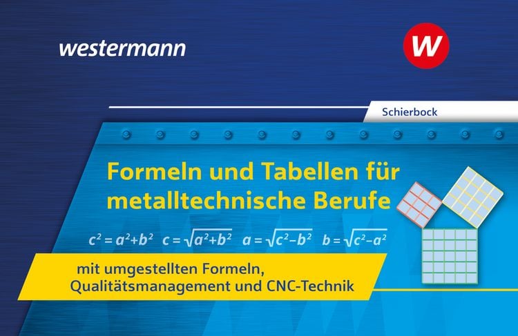 Produktbild: Formeln und Tabellen für metalltechnische Berufe mit umgestellten Formeln, Qualitätsmanagement und CNC-Technik