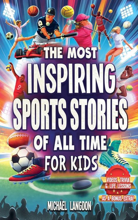 Produktbild: The Most Inspiring Sports Stories Of All Time For Kids!