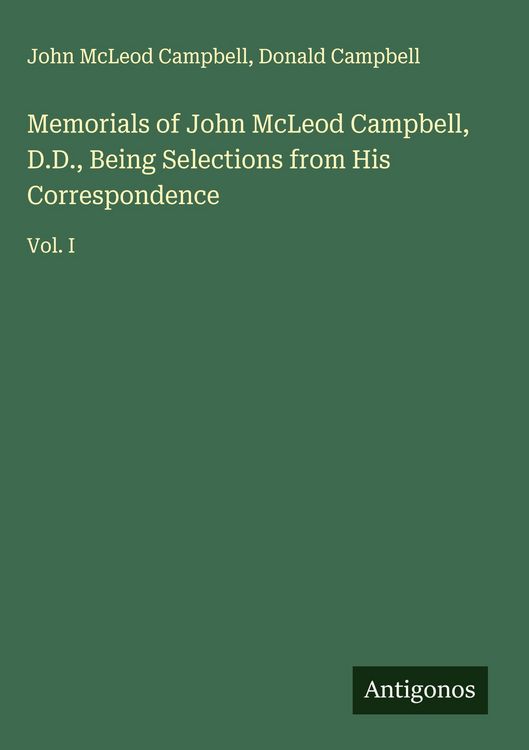 Produktbild: Memorials of John McLeod Campbell, D.D., Being Selections from His Correspondence