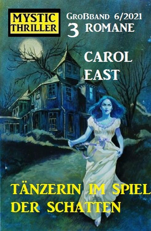 Produktbild: T&auml;nzerin im Spiel der Schatten: Mystic Thriller 3 Romane Gro&szlig;band 6/2021