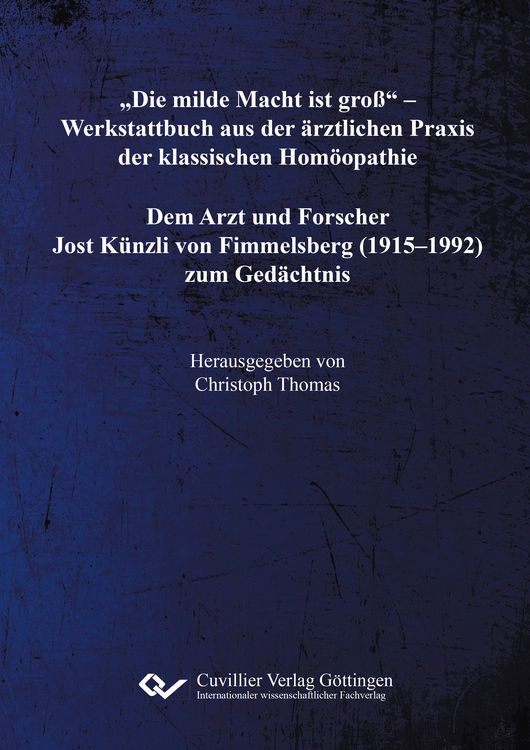 Produktbild: &bdquo;Die milde Macht ist gro&szlig;&ldquo; &ndash; Werkstattbuch aus der &auml;rztlichen Praxis der klassischen Hom&ouml;opathie