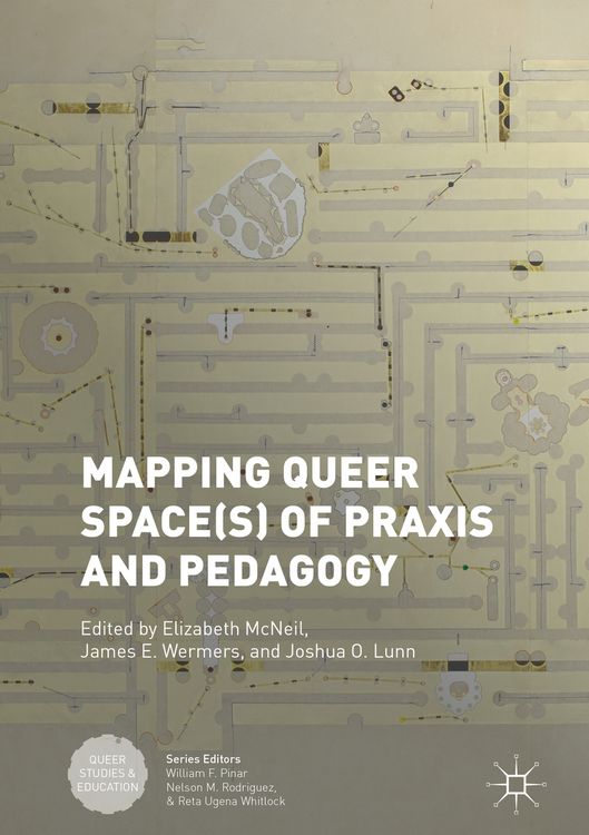 Produktbild: Mapping Queer Space(s) of Praxis and Pedagogy