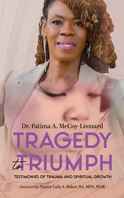 Produktbild: Tragedy to Triumph: Testimonies of Trauma and Spiritual Growth