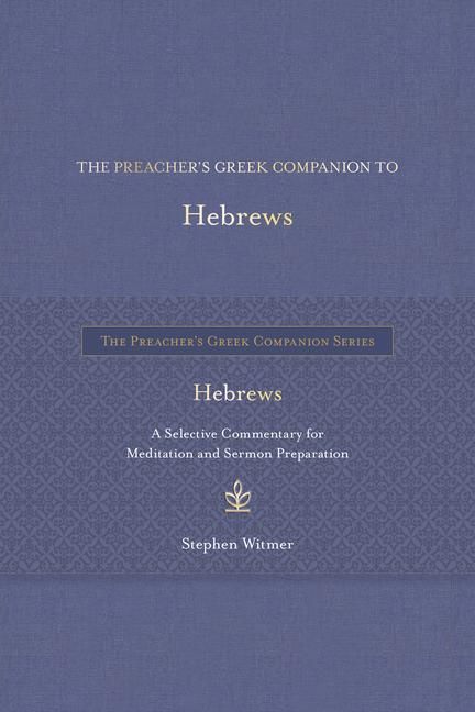Produktbild: The Preacher's Greek Companion to Hebrews