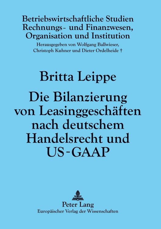 Produktbild: Die Bilanzierung von Leasinggesch&auml;ften nach deutschem Handelsrecht und US-GAAP