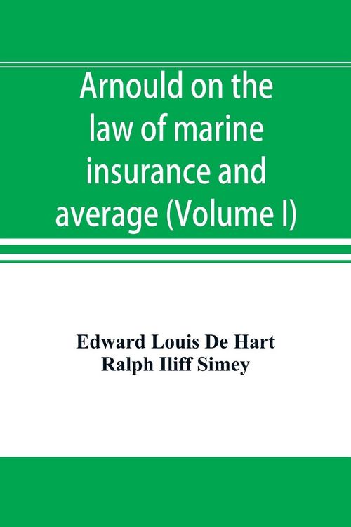 Produktbild: Arnould on the law of marine insurance and average (Volume I)