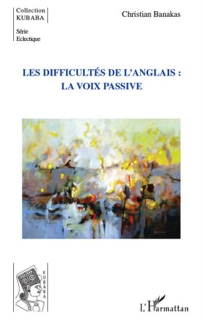Produktbild: Les difficultes de l'anglais : la voix passive