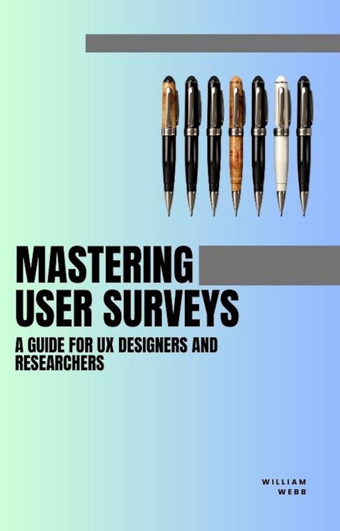 Produktbild: Mastering User Surveys: A Guide for UX Designers and Researchers
