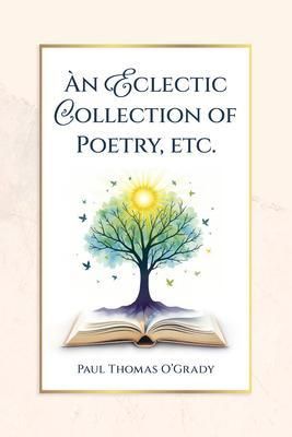 Produktbild: An Eclectic Collection of Poetry, etc.
