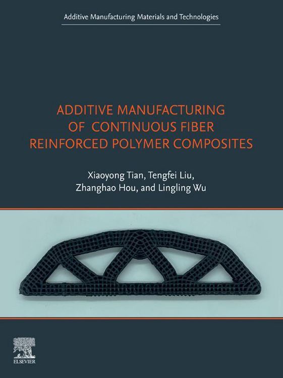 Produktbild: Additive Manufacturing of Continuous Fiber Reinforced Polymer Composites