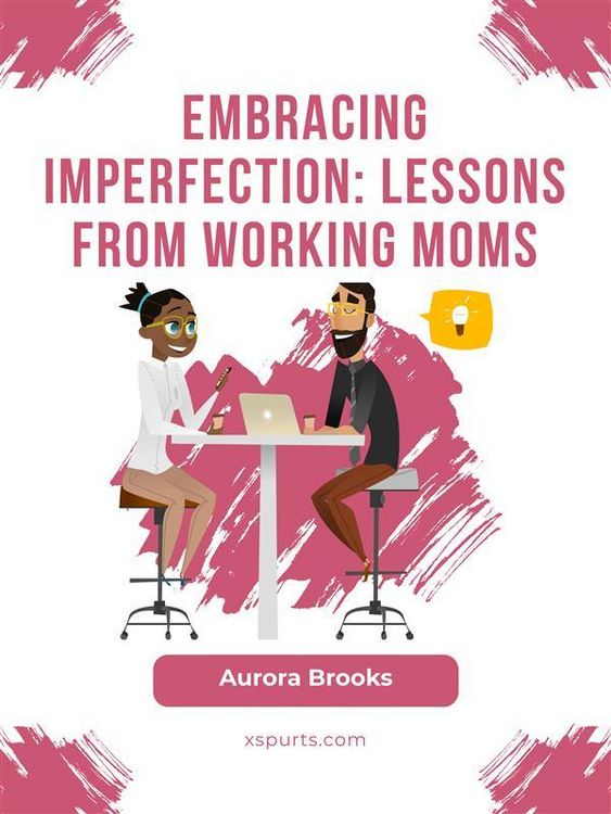Produktbild: Embracing Imperfection: Lessons from Working Moms