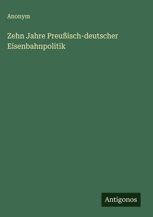 Produktbild: Zehn Jahre Preu&szlig;isch-deutscher Eisenbahnpolitik