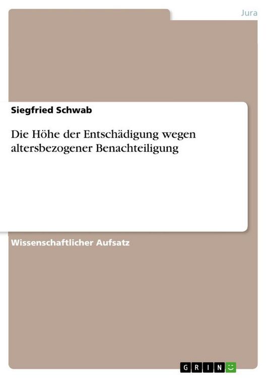 Produktbild: Die H&ouml;he der Entsch&auml;digung wegen altersbezogener Benachteiligung