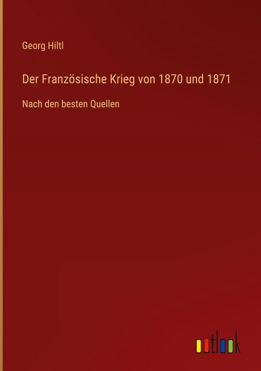 Produktbild: Der Franz&ouml;sische Krieg von 1870 und 1871