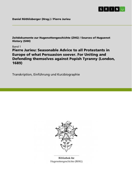 Produktbild: Pierre Jurieu: Seasonable Advice to all Protestants in Europe of what Persuasion soever. For Uniting and Defending themselves against Popish Tyranny (
