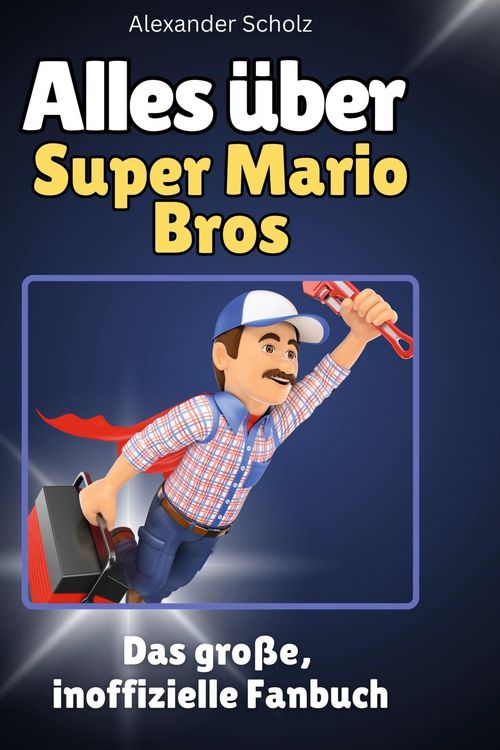 Produktbild: Alles &uuml;ber.  Super Mario Bros