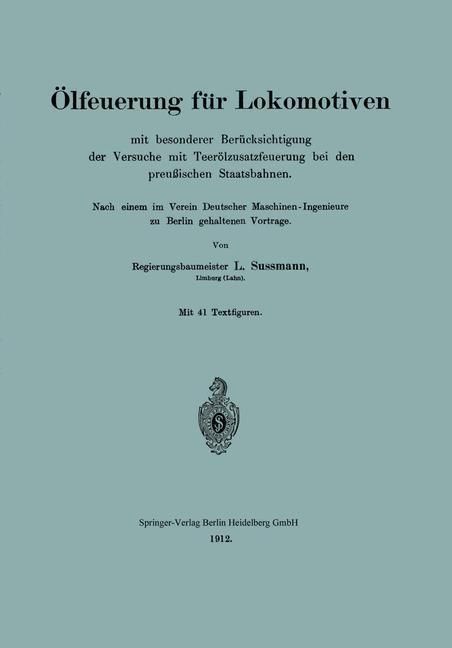 Produktbild: &Ouml;lfeuerung f&uuml;r Lokomotiven mit besonderer Ber&uuml;cksichtigung der Versuche mit Teer&ouml;lzusatzfeuerung bei den preu&szlig;ischen Staatsbahnen