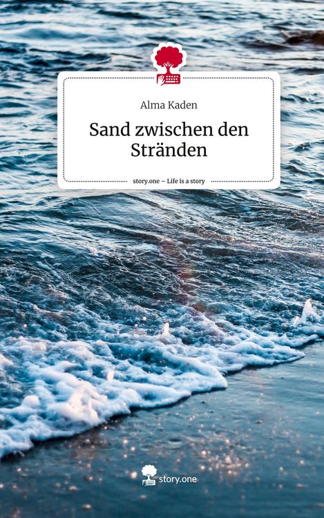 Produktbild: Sand zwischen den Str&auml;nden. Life is a Story - story.one
