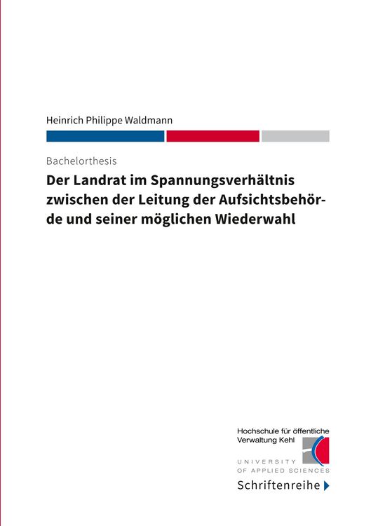 Produktbild: Der Landrat im Spannungsverh&auml;ltnis zwischen der Leitung der Aufsichtsbeh&ouml;rde und seiner m&ouml;glichen Wiederwahl