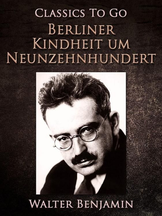 Produktbild: Berliner Kindheit um Neunzehnhundert