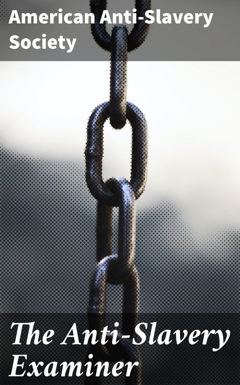 Produktbild: The Anti-Slavery Examiner
