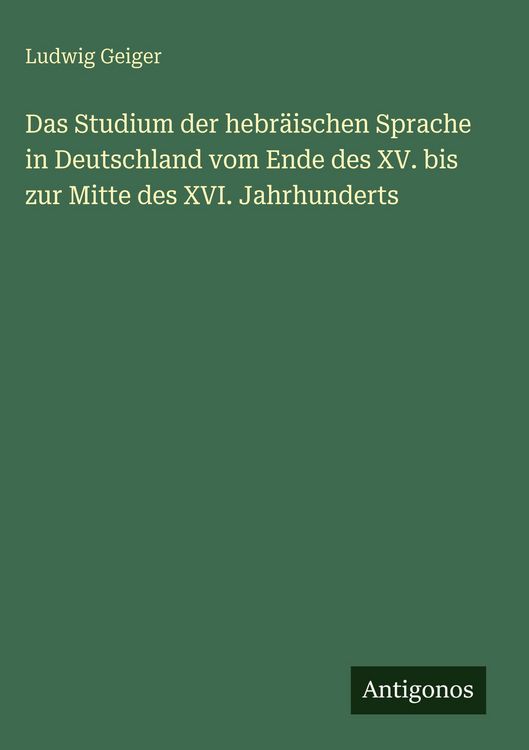 Produktbild: Das Studium der hebr&auml;ischen Sprache in Deutschland vom Ende des XV. bis zur Mitte des XVI. Jahrhunderts