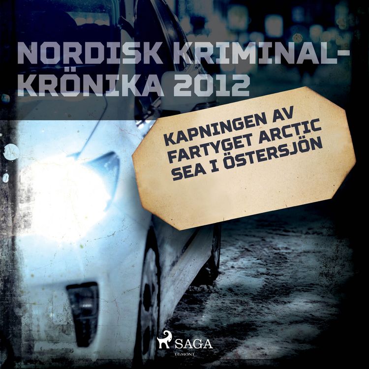 Produktbild: Kapningen av fartyget Arctic Sea i &Ouml;stersj&ouml;n