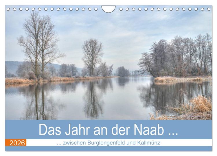 Produktbild: Das Jahr an der Naab zwischen Burglengenfeld und Kallm&uuml;nz (Wandkalender 2026 DIN A4 quer), CALVENDO Monatskalender