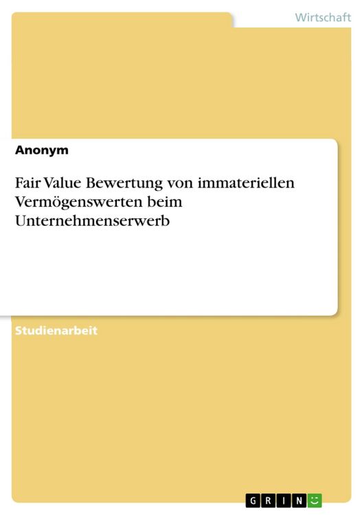 Produktbild: Fair Value Bewertung von immateriellen Verm&ouml;genswerten beim Unternehmenserwerb