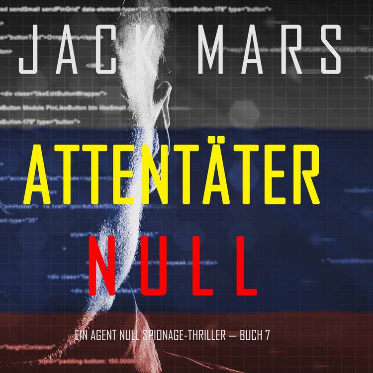 Produktbild: Attent&auml;ter Null (Ein Agent Null Spionage-Thriller &mdash; Buch #7)