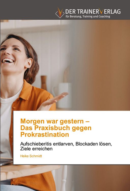 Produktbild: Morgen war gestern - Das Praxisbuch gegen Prokrastination
